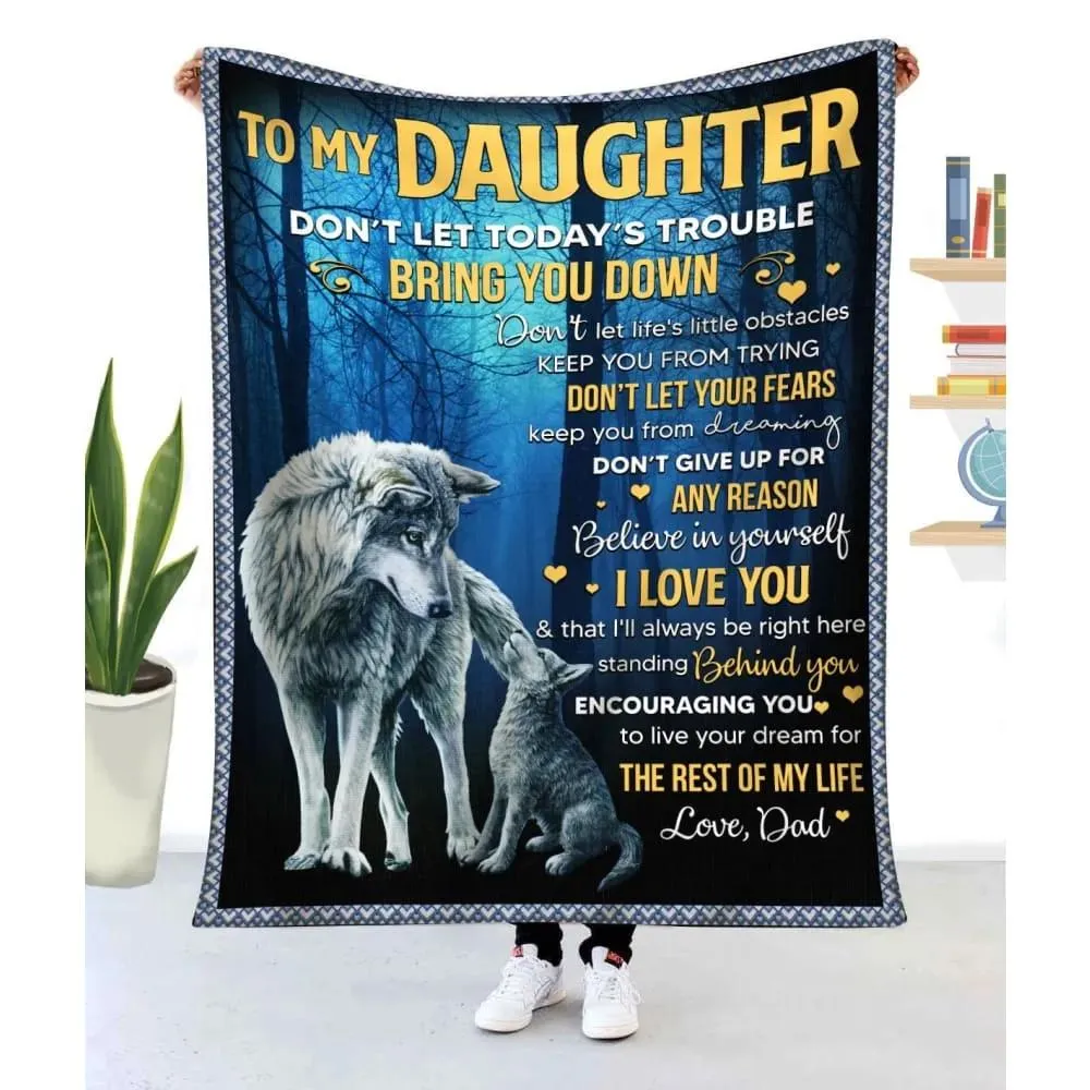 Blanket Dad To Daughter Wolf Don't Let Today's Trouble To My Daughter Blanket, Meaningful Gifts For Daughter From Dad