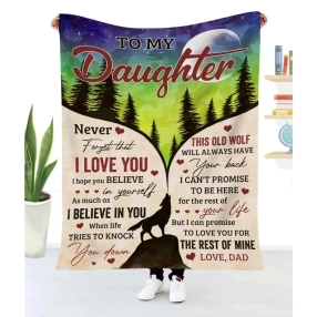 Blanket Dad To Daughter Wolf Never Forget That I Love You To My Daughter Blanket, Meaningful Gifts For Daughter From Dad