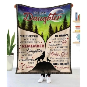 Blanket Dad To Daughter Wolf Whenever You Feel Overwhelmed To My Daughter Blanket, Meaningful Gifts For Daughter From Dad