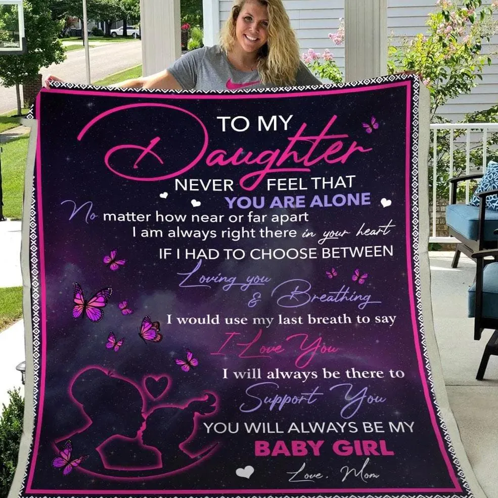 Blanket Gift For Daughter From Mom, To My Daughter Blanket You'll Always Be My Baby Girl   Blanket