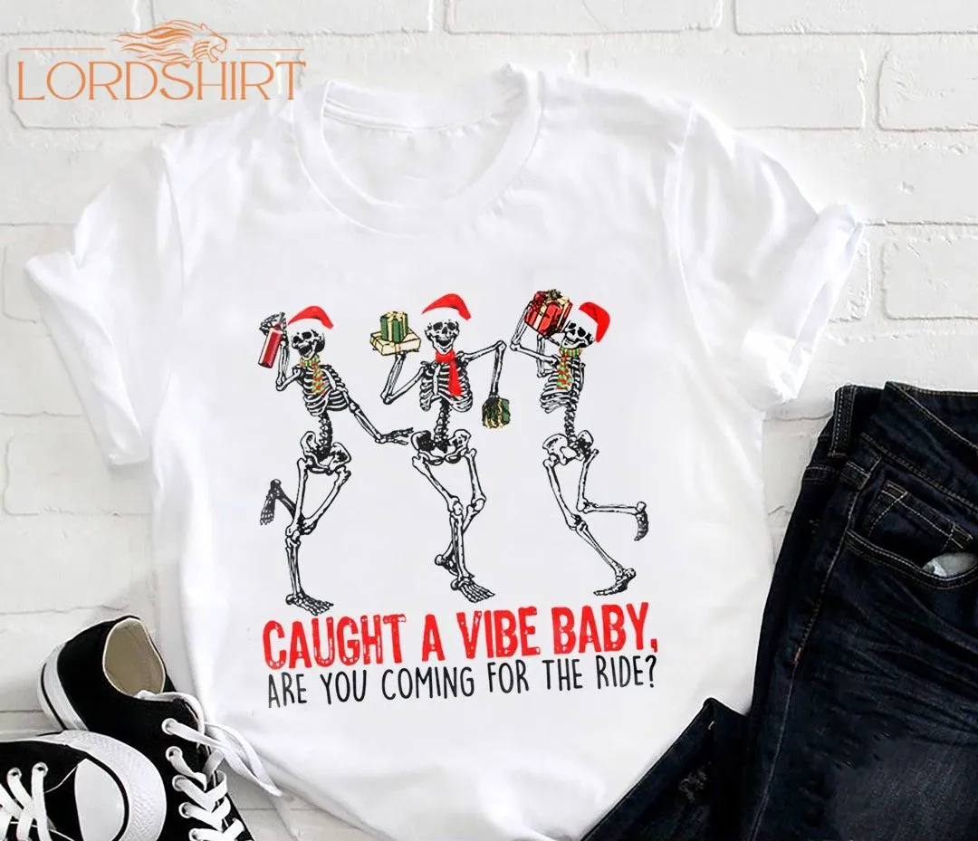 Caught A Vibe Baby Skeleton Christmas T-shirt Cute Skeleton