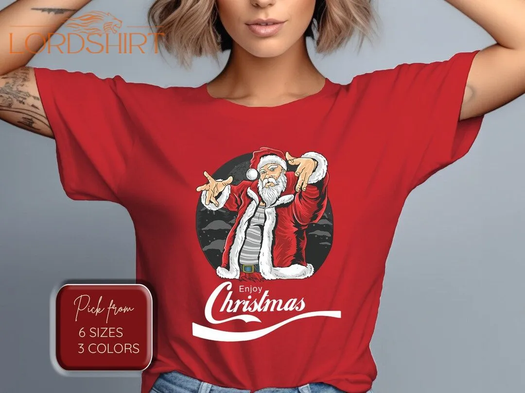 Christmas T-shirt Funny Christmas Enjoy Christmas Santa