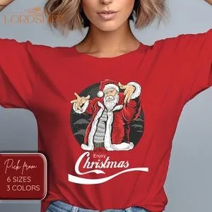 Christmas T-shirt Funny Christmas Enjoy Christmas Santa