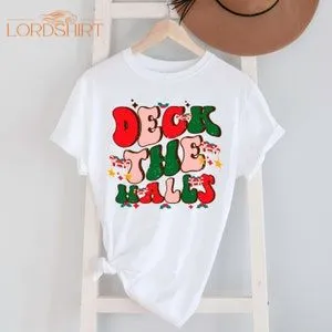 Deck The Halls Shirtcute Christmas Tshirtwinter