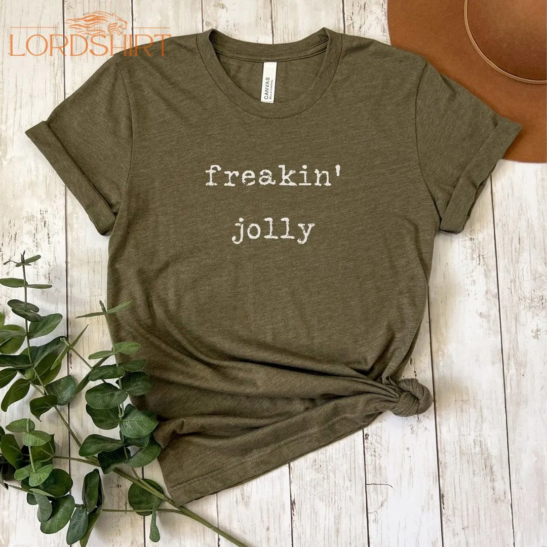 Freakin' Jolly Christmas T-shirt Funny Christmas Shirt