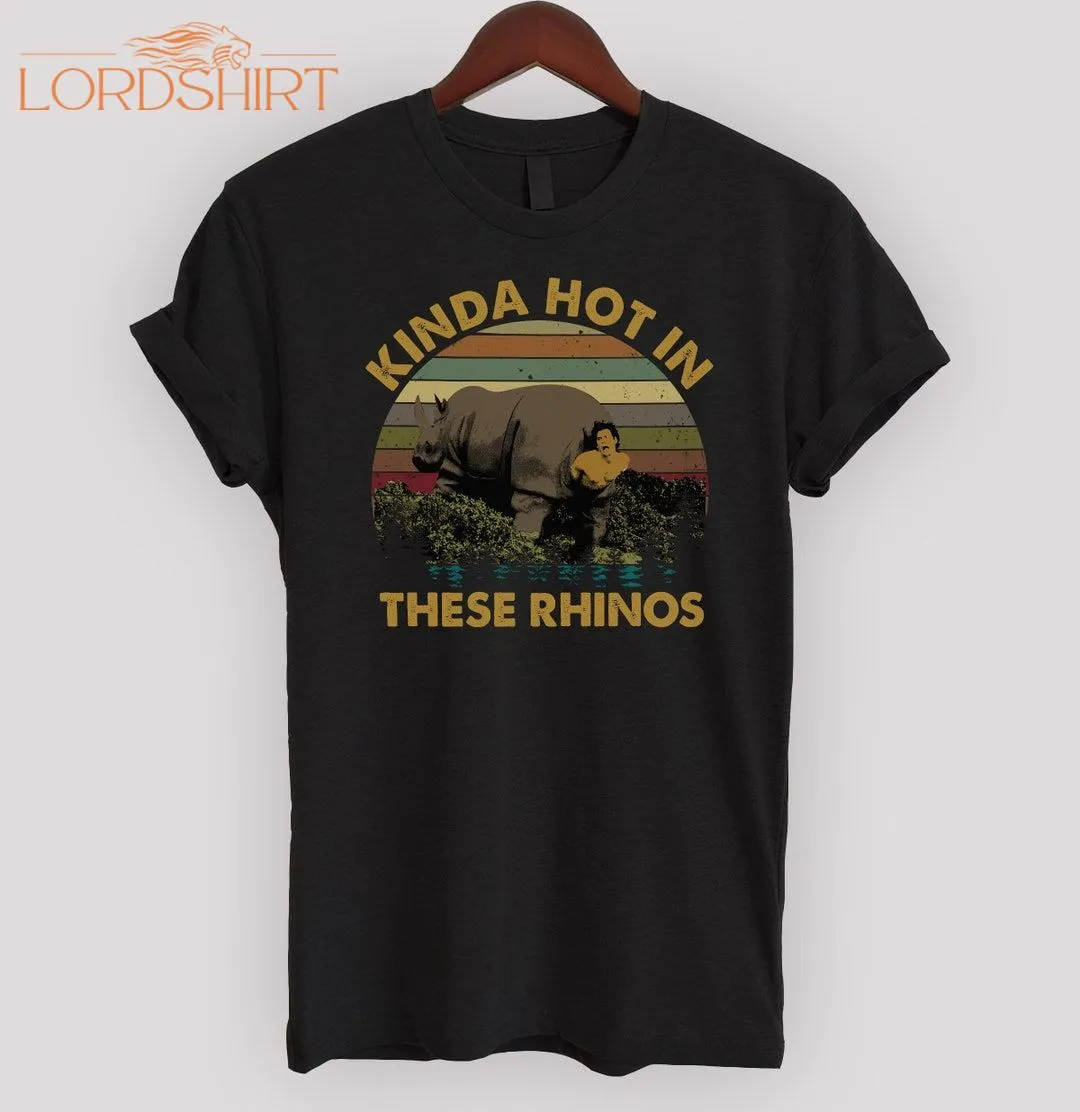 Funny Ace Ventura T-shirt Kinda Hot In These Rhinos Ace