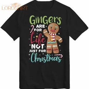 Funny Christmas T-shirt Gingers Are For Life Tee For Men Women