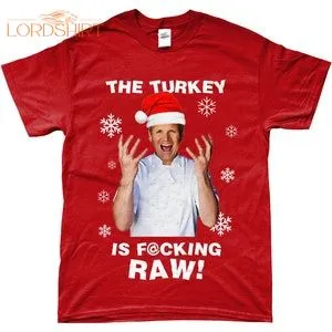 Gordon Ramsay Raw Funny Christmas T-shirt Unisex