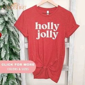 Holly Jolly Christmas T-shirt Funny Christmas T-shirt