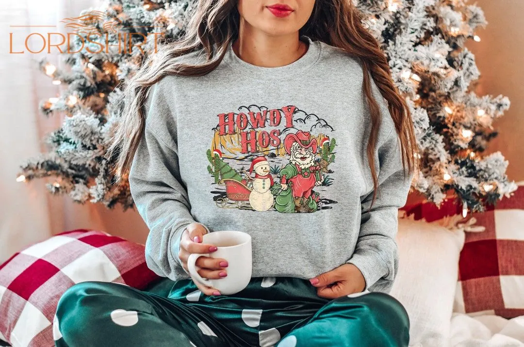 Howdy Hos Christmas Sweatshirt Santa Cowboy Sweatshirt