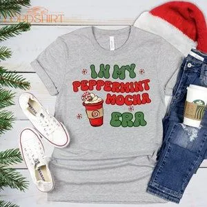 In My Peppermint Mocha Era Tshirt Christmas Tshirts Holiday