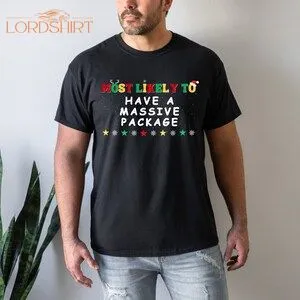 Most Likely To Christmas T-shirt Adult Xmas Tee Funny Shirt