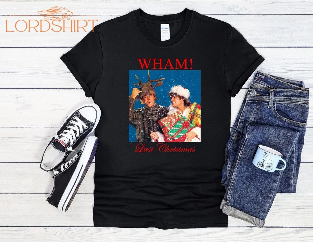 Wham Last Christmas Cool T Shirt Hoodie Sweatshirt Baseball