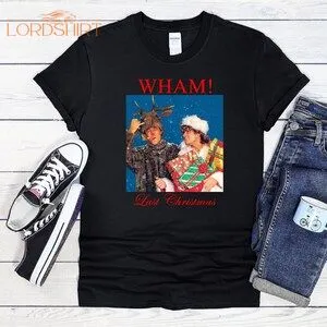 Wham Last Christmas Cool T Shirt Hoodie Sweatshirt Baseball