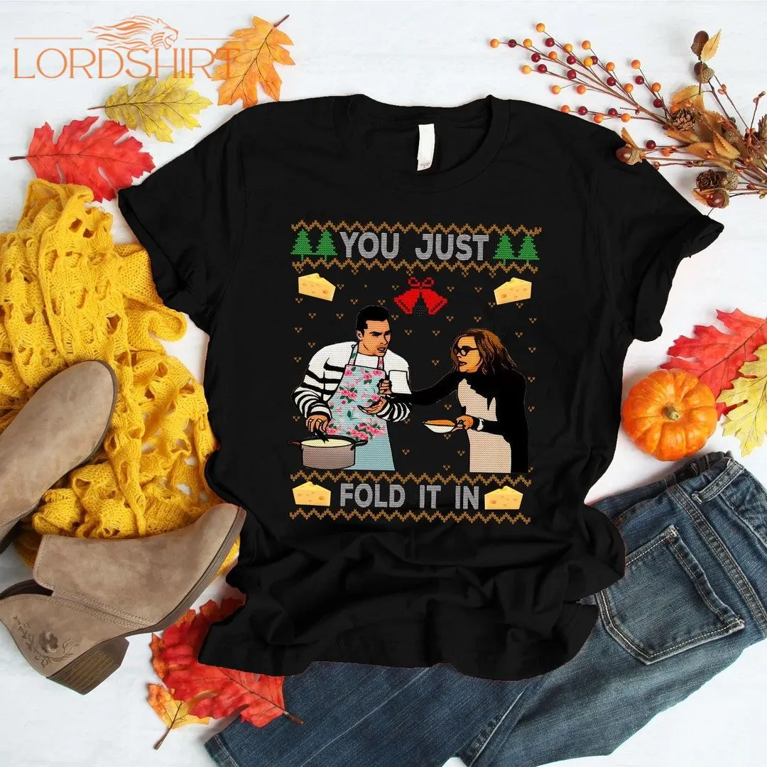 You Just Fold It In Christmas T-shirt David And Moira Ugly