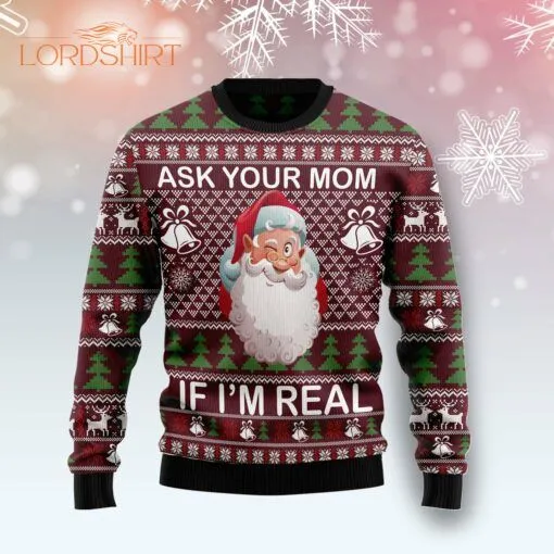 Ask Your Mom If I Am Real Ugly Christmas Sweater