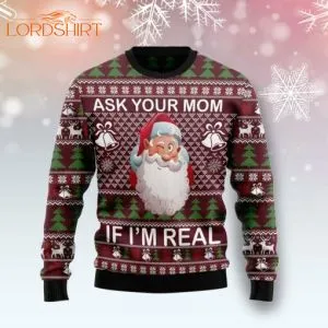 Ask Your Mom If I Am Real Ugly Christmas Sweater