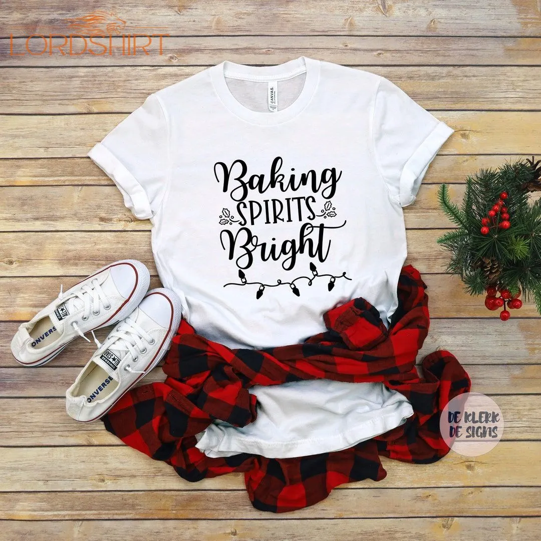 Baking Spirits Bright T-shirt Holiday Tee Christmas