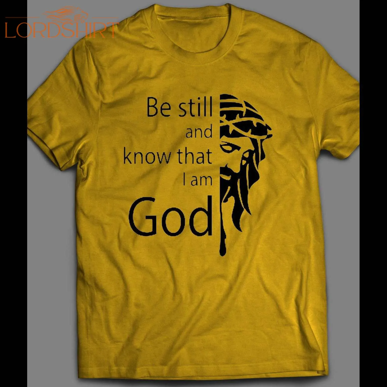 Be Still And Know I Am God Shirt Many Colors And Sizes