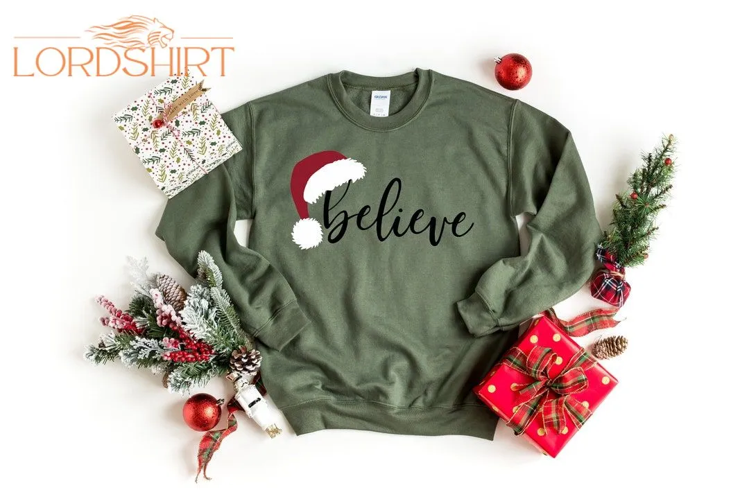 Believe Christmas Shirt Christmas Believe Sweatshirt