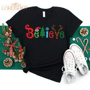 Believe Christmas Shirt Christmas T-shirt Christmas Family