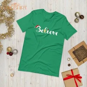 Believe Christmas Unisex T-shirt Christian Believer Merry