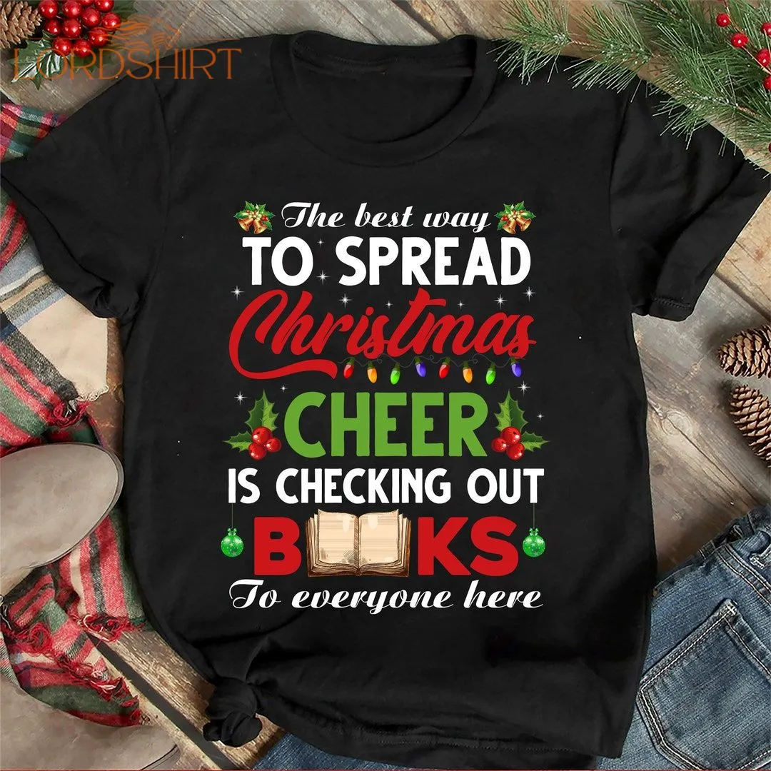 Best Way To Spread Christmas Is Checking Out Books T-shirt