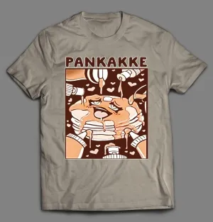 Breakfast Pankakke Adult Humor Shirt