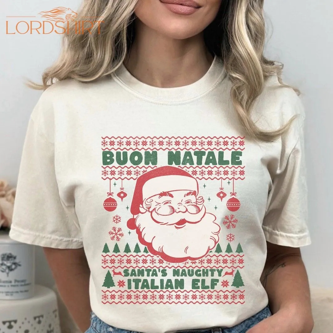 Buon Natale Italian Ugly Christmas Comfot Colors Shirt Italy