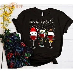 Buon Natale Shirt Merry Christmas Shirt Christmas Wine