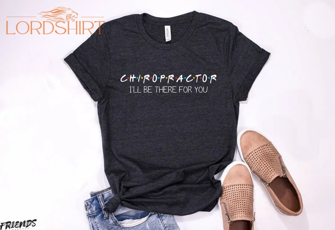 Chiropractor Shirt Gifts For Chiropractors Chiropractor