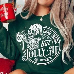 Christmas Dead Inside But Jolly AF Sweatshirt Dead Inside