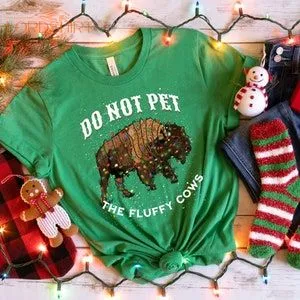 Christmas Do Not Pet The Fluffy Cows Shirt Funny Christmas