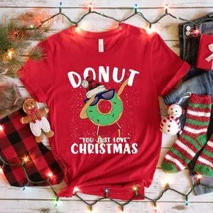 Christmas Donut Shirt Donut You Just Love Christmas Tshirt