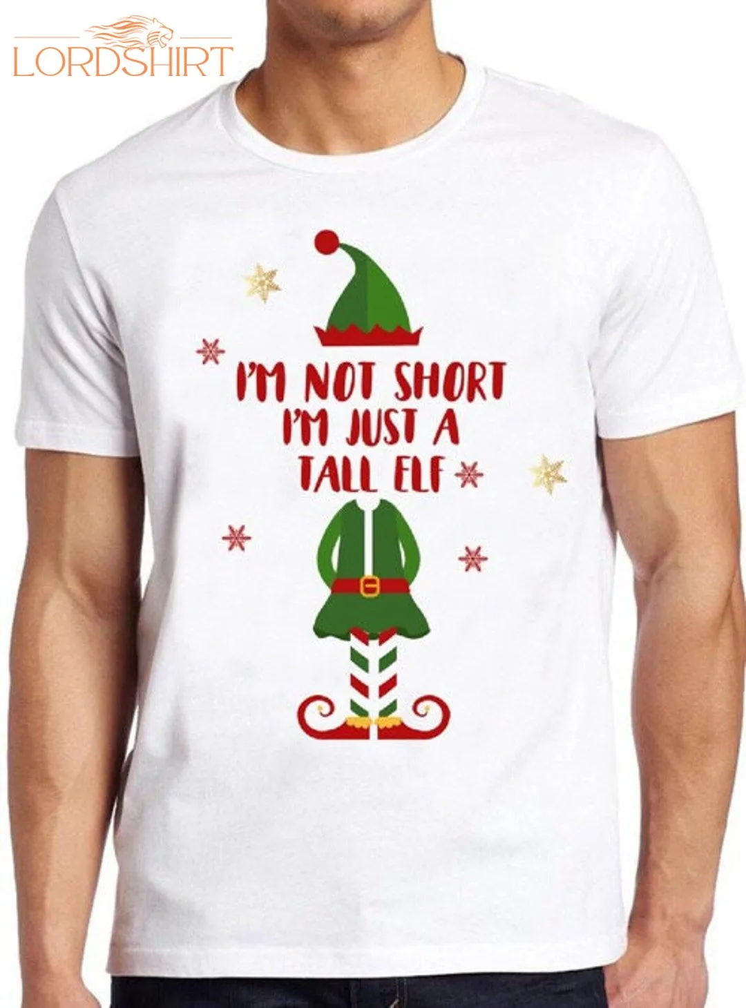 Christmas Elf T Shirt I'm Not Short I'm Just A Tall