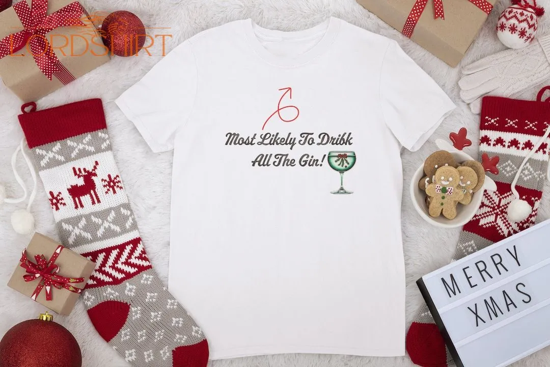 Christmas Gin T-shirt Christmas T-shirt Most Likely To Drink