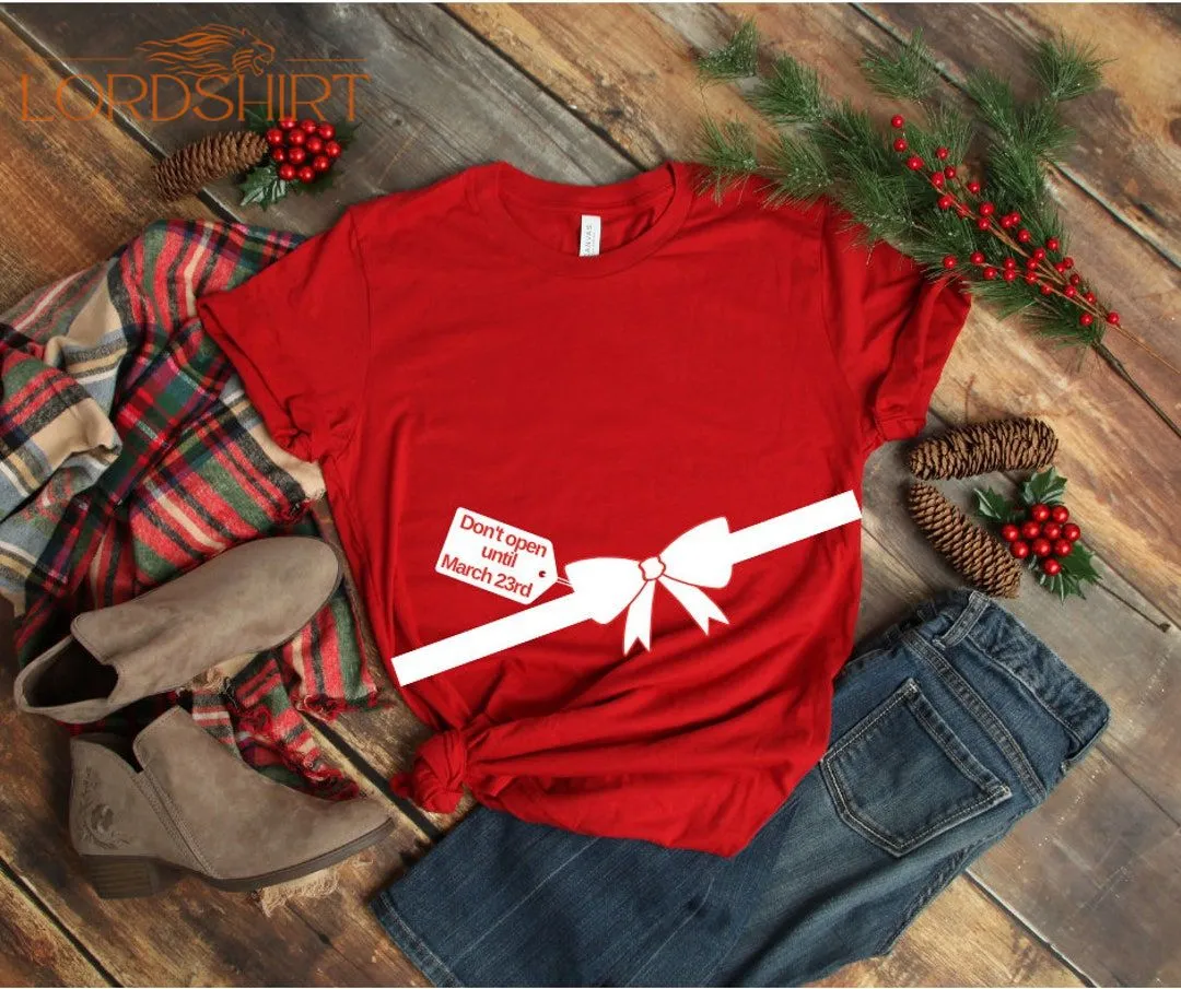 Christmas Maternity Shirt Don't Open Until Mom To Be