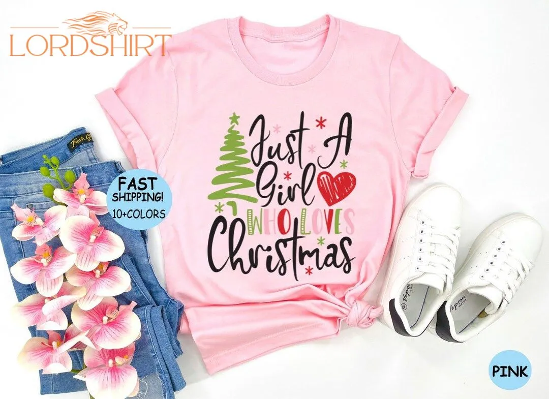 Christmas Shirt Christmas Sweatshirt Just A Girl Who Loves