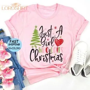 Christmas Shirt Christmas Sweatshirt Just A Girl Who Loves