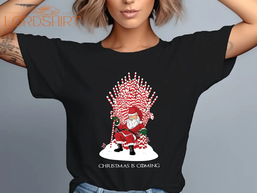 Christmas Shirt Christmas T-shirt Christmas Is Coming Santa