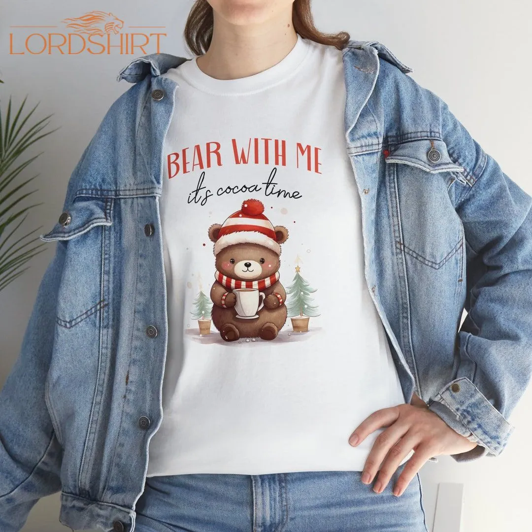 Christmas T-shirt Bear With Me It's Cocoa