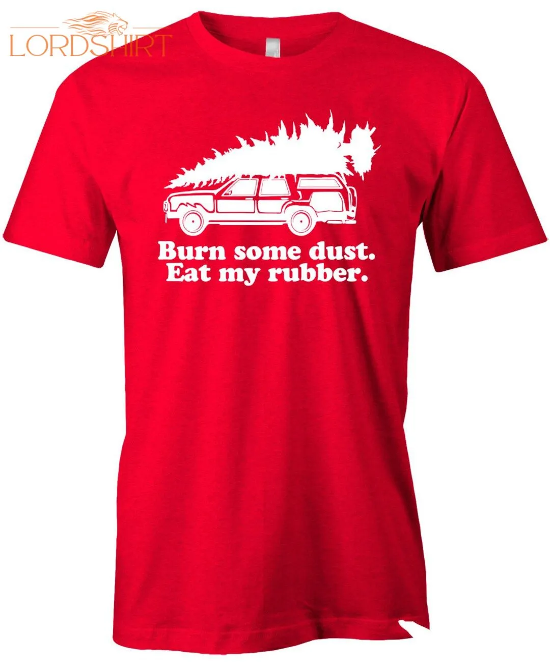 Christmas T Shirt Burn Some Dust Eat My Rubber Teee