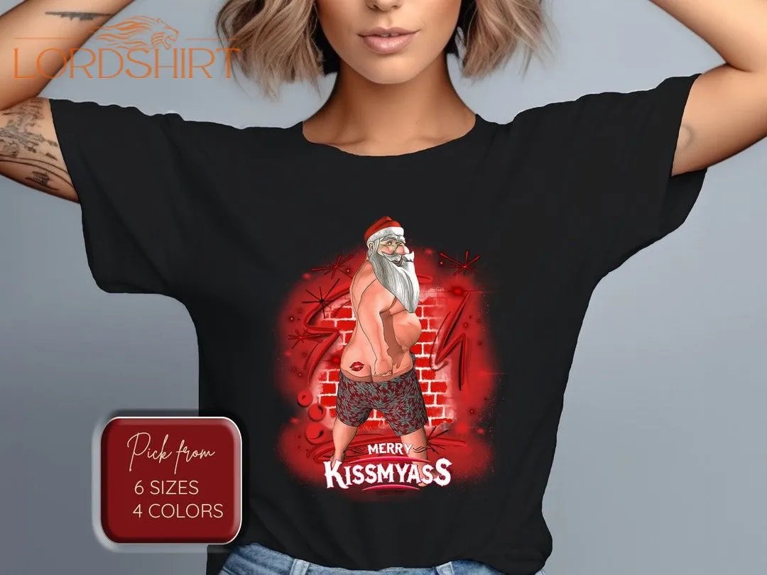 Christmas T-shirt Funny Christmas Merry Kiss My Ass Merry