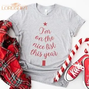 Christmas T-shirt Nice List Festive Shirt Xmas Tee Holiday