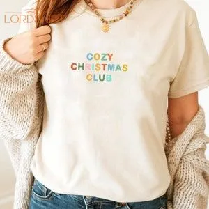 Christmas Tshirt Cozy Christmas Club Cute Christmas Tee