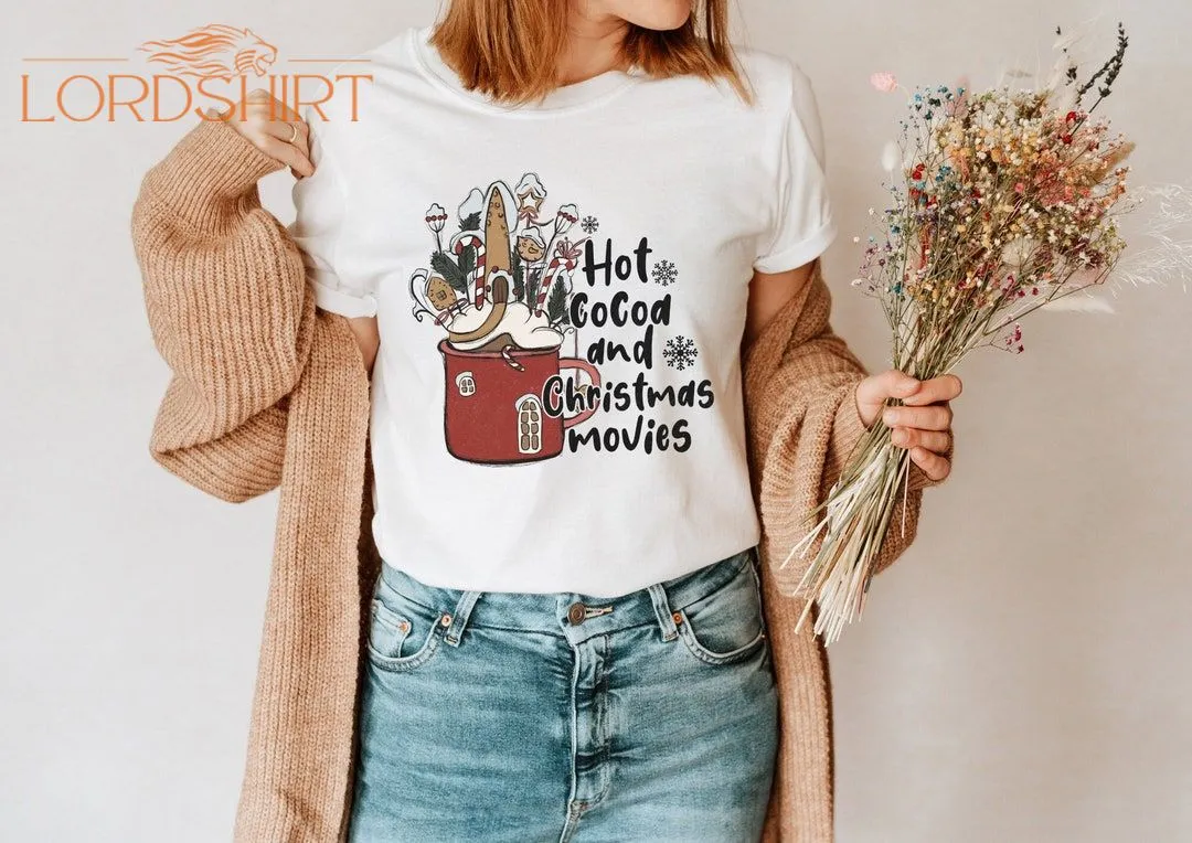 Christmas Tshirt Hot Chocolate Christmas Movies Winter