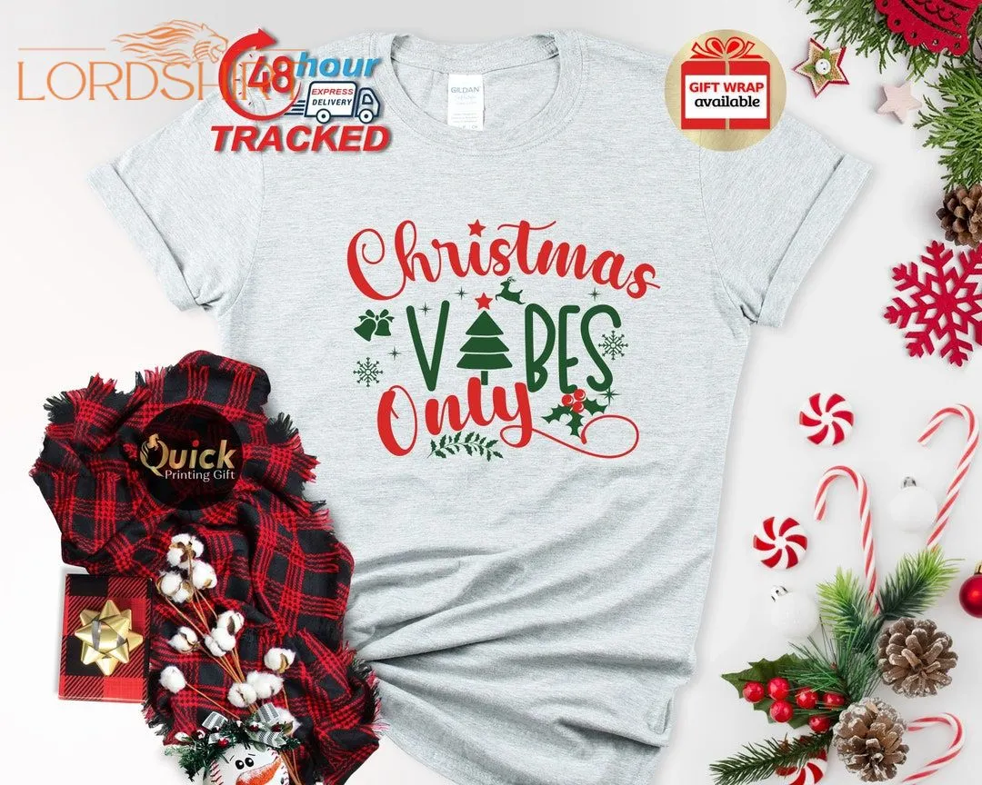 Christmas Vibes Shirt Funny Christmas Tshirt Christmas