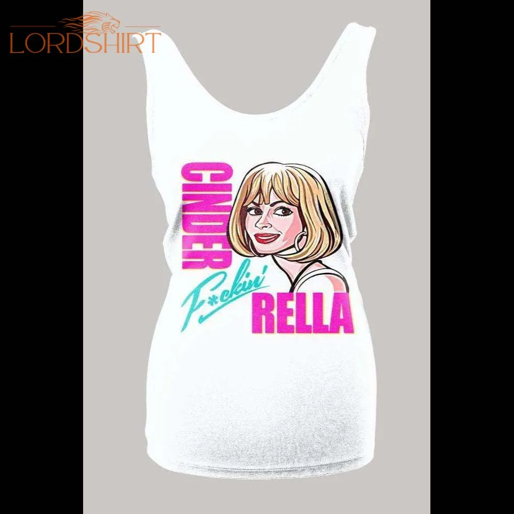 Cinder F*ckin' Rella Pretty Woman Ladies Tank Top