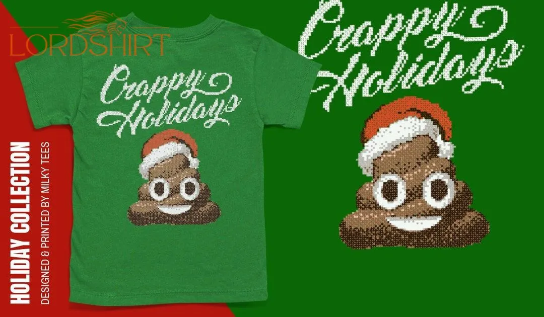 Crappy Holidays T-shirt Funny Christmas T-shirt Ugly