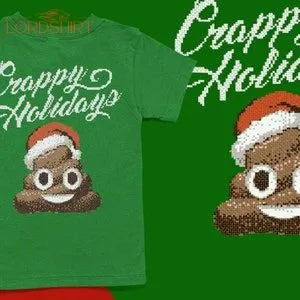 Crappy Holidays T-shirt Funny Christmas T-shirt Ugly